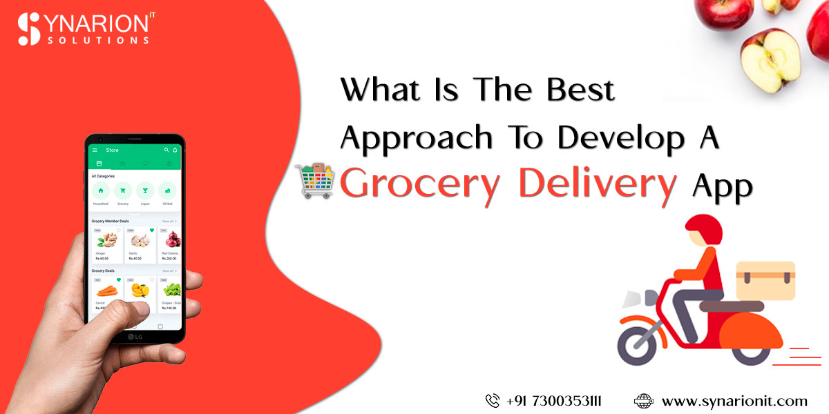 What Is The Best Approach to Develop a Grocery Delivery App