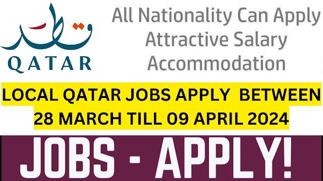 March 28, 2024 - Jobs Vacancy In Doha Qatar From Today