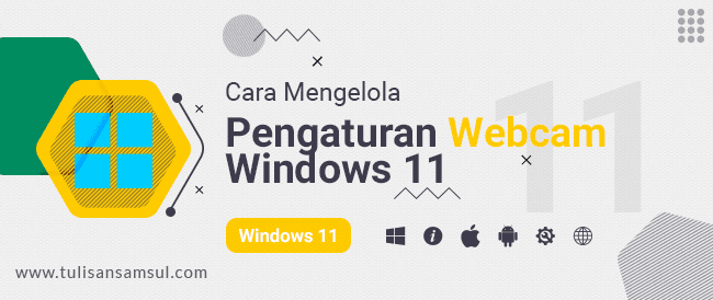 Cara mengelola pengaturan webcam di Windows 11