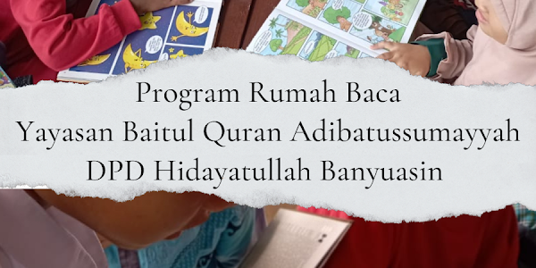 Program Rumah Baca Adibatussumayah, Upaya Tingkatkan Literasi Anak Bangsa