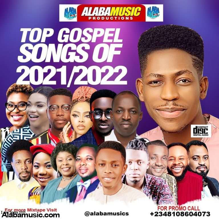 [DJ MIX/MIXTAPE] Top Gospel Songs of 2021 /2022 Mix – Alaba Mixtape