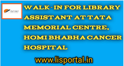 Walk-in for Library Assistant at Tata Memorial Centre, Homi Bhabha Cancer Hospital