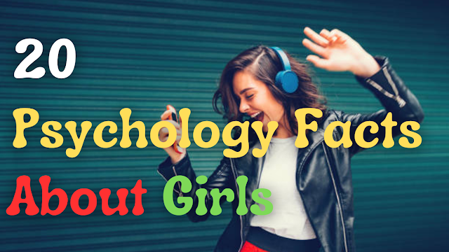 20 Psychology Facts About Girls