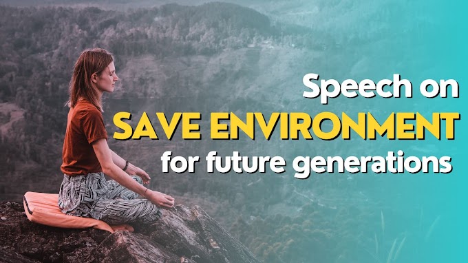 Speech on  Save Environment for Future Generations (2023)
