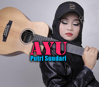 Ayu Putri Sundari, Indonesian Idol, Pop, A, Lagu Cover, Koleksi Lagu Cover Ayu Putri Sundari Mp3 Terbaru 2018 Lengkap Full Rar