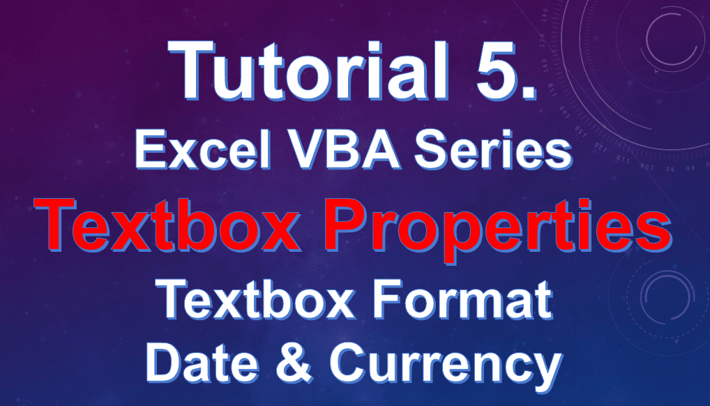 Excel VBA Tutorial 5 - Text Box Properties, Text Box Currency Format and Date Format