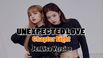 Unexpected Love Chapter 8 - (A JenLisa FF Story)
