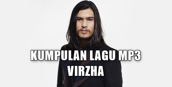 Virzha, Lagu Pop, Lagu Akustik, Lagu Rock, Kumpulan Lagu Virzha Mp3 Terbaru dan Terlengkap Full Album Rar