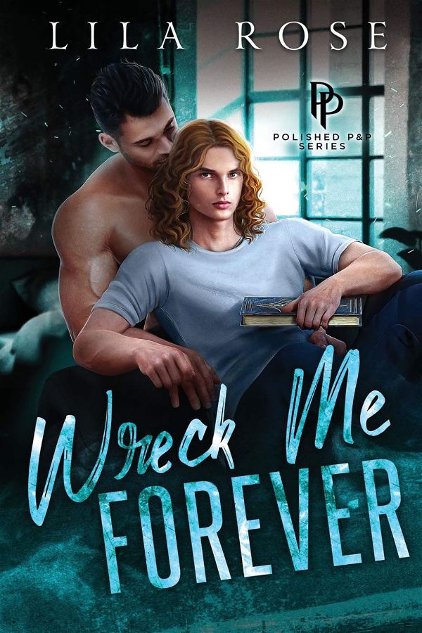 Wreck me Forever | Polished P&P #1 | Lila Rose