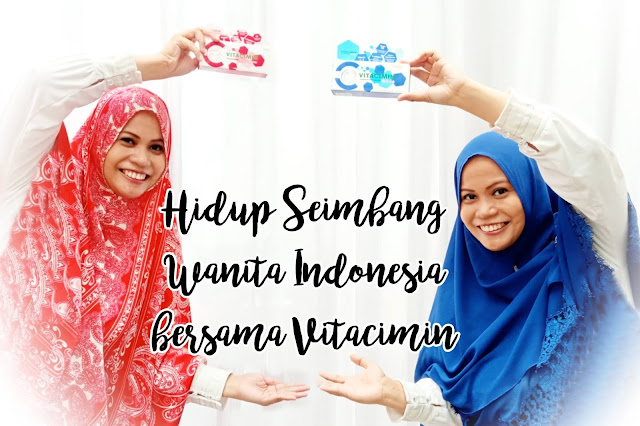 Hidup Sehat Seimbang Wanita Indonesia bersama Vitacimin