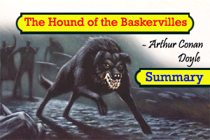 The Hound of the Baskervilles, novel by Arthur Conan Doyle - Summary