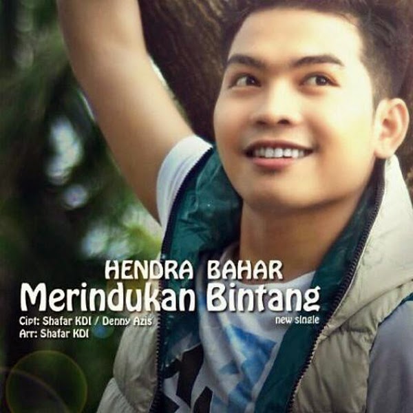 Lirik Lagu Dangdut Penyanyi Hendra Bahar - Judul Merindukan Bintang