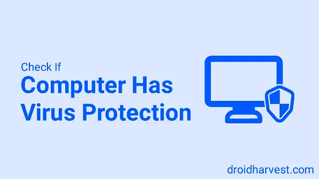 How to check if my computer has virus protection