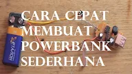 Cara Cepat Membuat Powerbank Sederhana