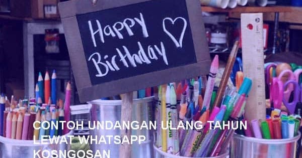 Contoh Undangan Ulang Tahun Lewat Whatsapp Dan Sms Kosngosan