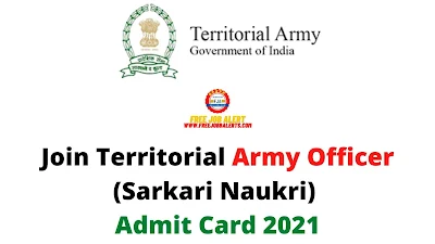 Sarkari Exam: Join Territorial Army Officer (Sarkari Naukri) Admit Card 2021