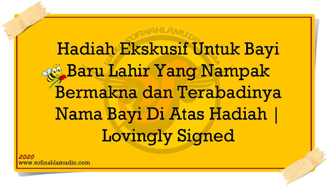 Bagaimanakah Mendapatkan Hadiah Eksklusif Untuk Bayi Baru Lahir Yang Nampak Bermakna dan Terabadinya Nama Bayi Di Atas Hadiah | Lovingly Signed