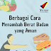 Berbagai Cara Menambah Berat Badan yang Aman