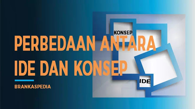 perbedaan ide dan konsep