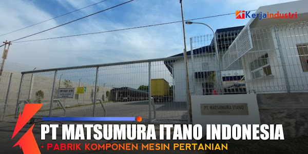 PT Matsumura Itano Indonesia informasi perusahaan gaji dan lowongan