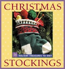 Christmas Stockings: Holiday Treasures to Knit