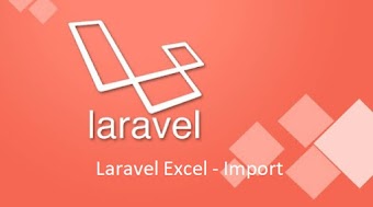 Tutorial Laravel 5.5 - Melakukan Import Data ke Excel dengan Laravel Excel