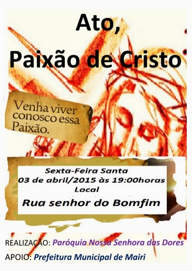 “Espetáculo Teatral Ato, Paixão de Cristo”, em Mairi