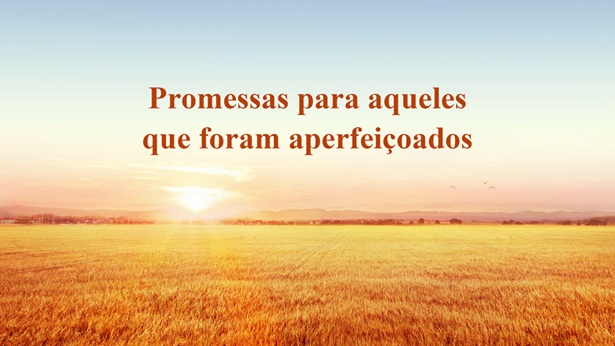 Promessas para aqueles que foram aperfeiçoados