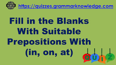 Fill in the Blanks With Suitable Prepositions