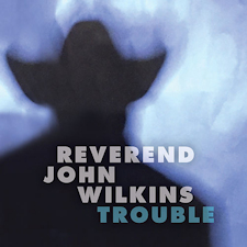 Trouble · Rev. John Wilkins