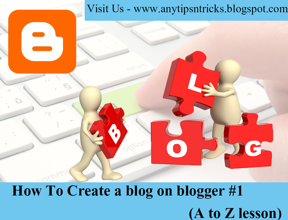 How To Create a blog on blogger #1 (A to Z lesson)