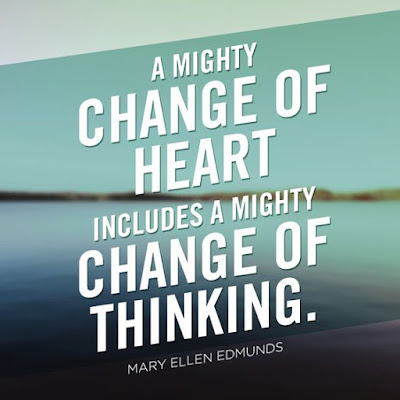 #quote A mighty change of heart includes a mighty change of thinking image