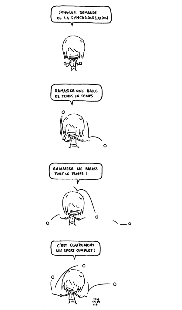 Je fais un blogbd, de la bandes dessinées et des dessins. On aime le sport mais on a toujours une bonne excuse! Cette fois: jongler est un sport.