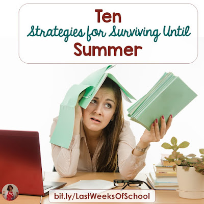 Ten Strategies for Surviving Until Summer: None of these ideas will cost you a thing, but they'll keep your students interested and engaged for the last few weeks or days!