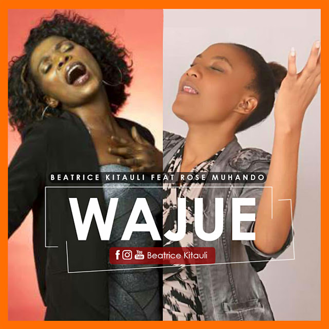 AUDIO | Beatrice Kitauli Ft. Rose Muhando - Wajue | Download