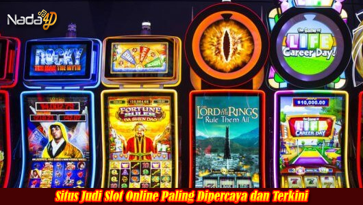 Situs Judi Slot Online Paling Dipercaya dan Terkini