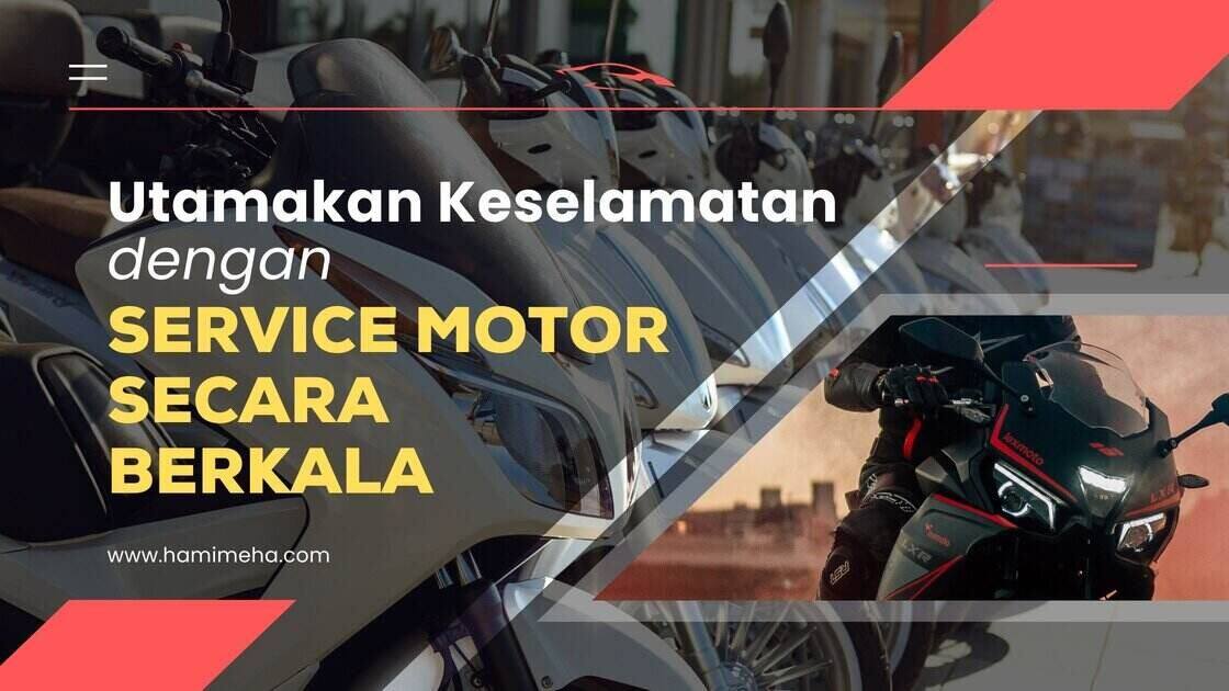 Pentingnya service motor secara berkala