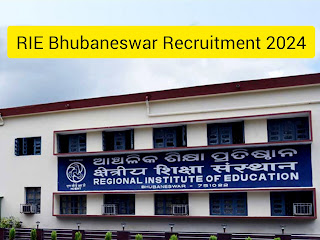 RIE Bhubaneswar Recruitment 2024 ! Apply For Various Posts ! Odisha Govt Job Vacancy 2024