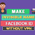 How To Create Full Invisible Name FB ID 100% Working 2018 IN HINDI/URDU | Pakistaniii Hacking Team | TIP 8