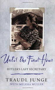 Until the Final Hour: Hitler's Last Secretary