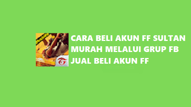 Cara Beli Akun FF Sultan Murah