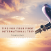 5 Tips for Your First International Trip