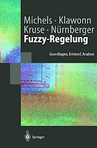 Fuzzy-Regelung: "Grundlagen, Entwurf, Analyse" (Springer-Lehrbuch)