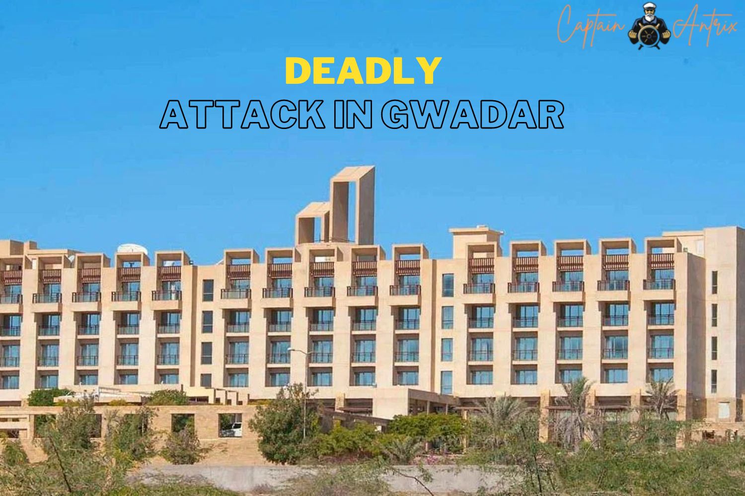 Deadly Attack in Gwadar