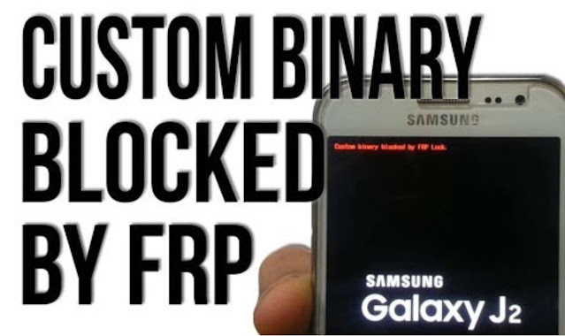 Cara Memperbaiki Custom Binary Blocked by Reactivation/FRP Pada Samsung