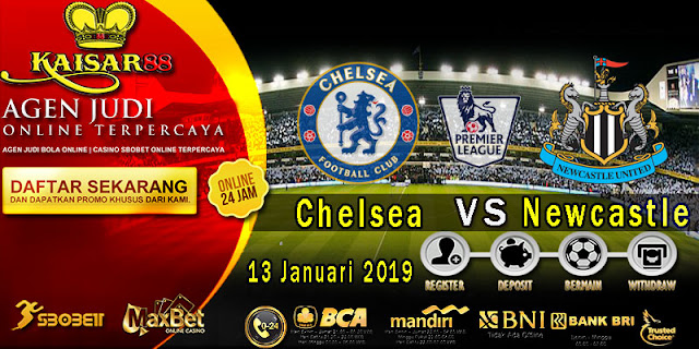 Prediksi Bola Terpercaya Liga Inggris Chelsea vs Newcastle 13 Januari 2019