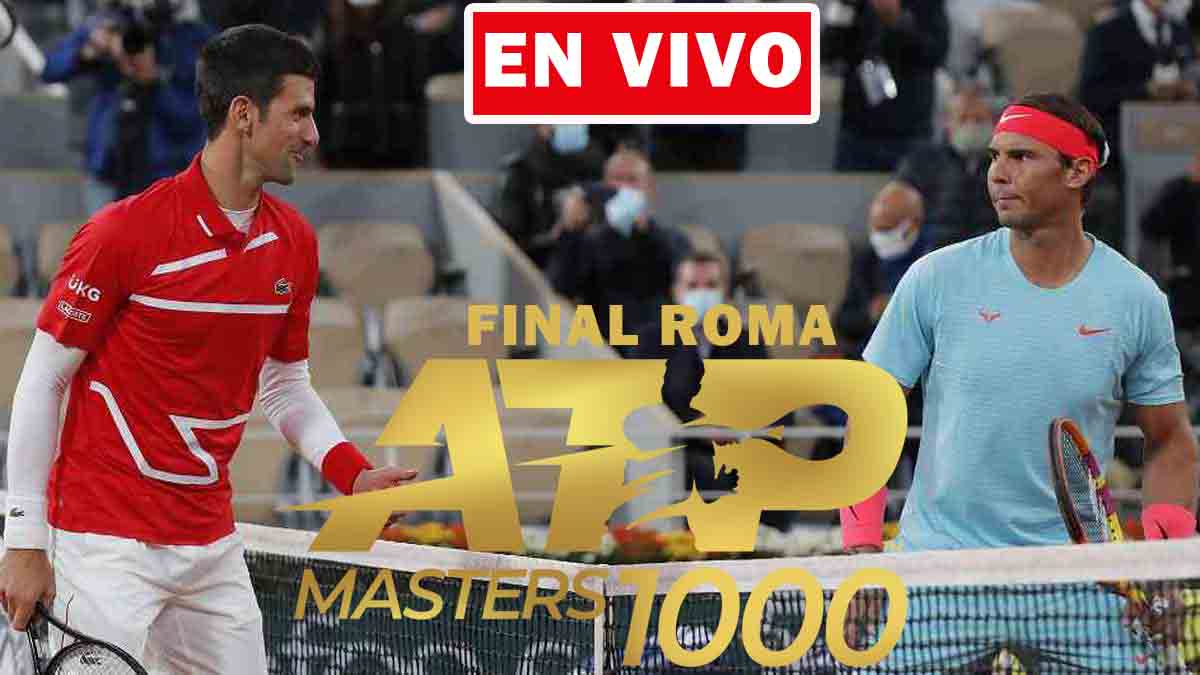 Novak Djokovic vs. Rafael Nadal en la final del Masters 1000 de Roma
