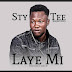 F! MUSIC: Sty Tee - Laye Mi | @FoshoENT_Radio