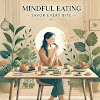 Mindful Eating Made Easy: A Simple Guide to Savoring Every Bite