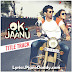 Ok Jaanu (Title Track) Lyrics